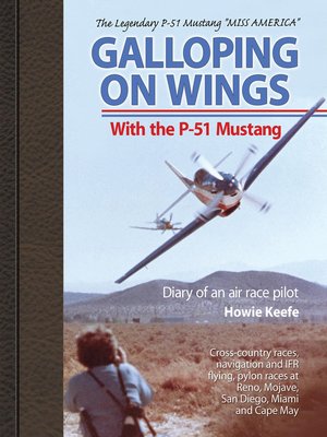 cover image of Galloping on Wings With the P-51 Mustang